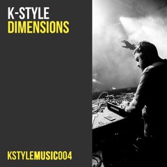 K-Style - Dimensions (Original Mix) [KSTYLE MUSIC]