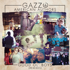 Gazzo x American Authors - Good Ol' Boys (KEPIK Remix) OUT NOW