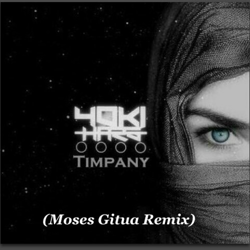 Yoki Hars - Timpany (Moses Gitua Remix)