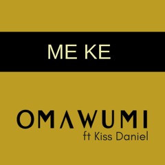 OMAWUMI FT KISS DANIEL