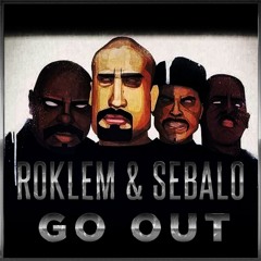 ROKLEM & SEBALO - Go Out ___ FREE DOWNLOAD!
