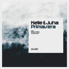 Kelle & Juha - Primavera / Forsaken (Minimix) [Ego Shot Recordings]