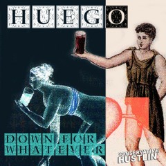 HUEGO - Down For Whatever