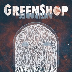 GreenShop "Antipodes" - new album 'Antipodes' out March 27h