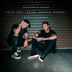 Matisse & Sadko - Into You (BADFLITE Remix) [feat. Hanne Mjøen]