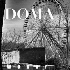 DØMA - Worry [DEMO]