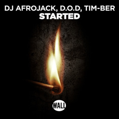 DJ Afrojack, D.O.D, TIM-BER - Started [OUT NOW]