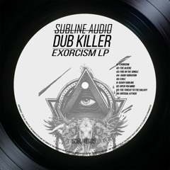 Dub Killer - Exorcism LP [SUBLINE005] Pre-Order Date: 2018-04-10 . Pre-Order Bandcamp NOW!