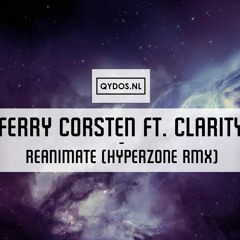Ferry Corsten ft. Clarity - Reanimate (Hyperzone Remix)