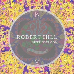 ROBERT HILL | SESSIONS 004