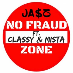 JA$Z - No Fraud Zone Feat. Classy Mista