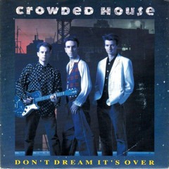 Crowded House - Don't Dream It's Over (1986)