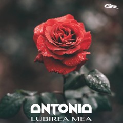 Antonia - Lubirea Mea (George Ranson Remix)