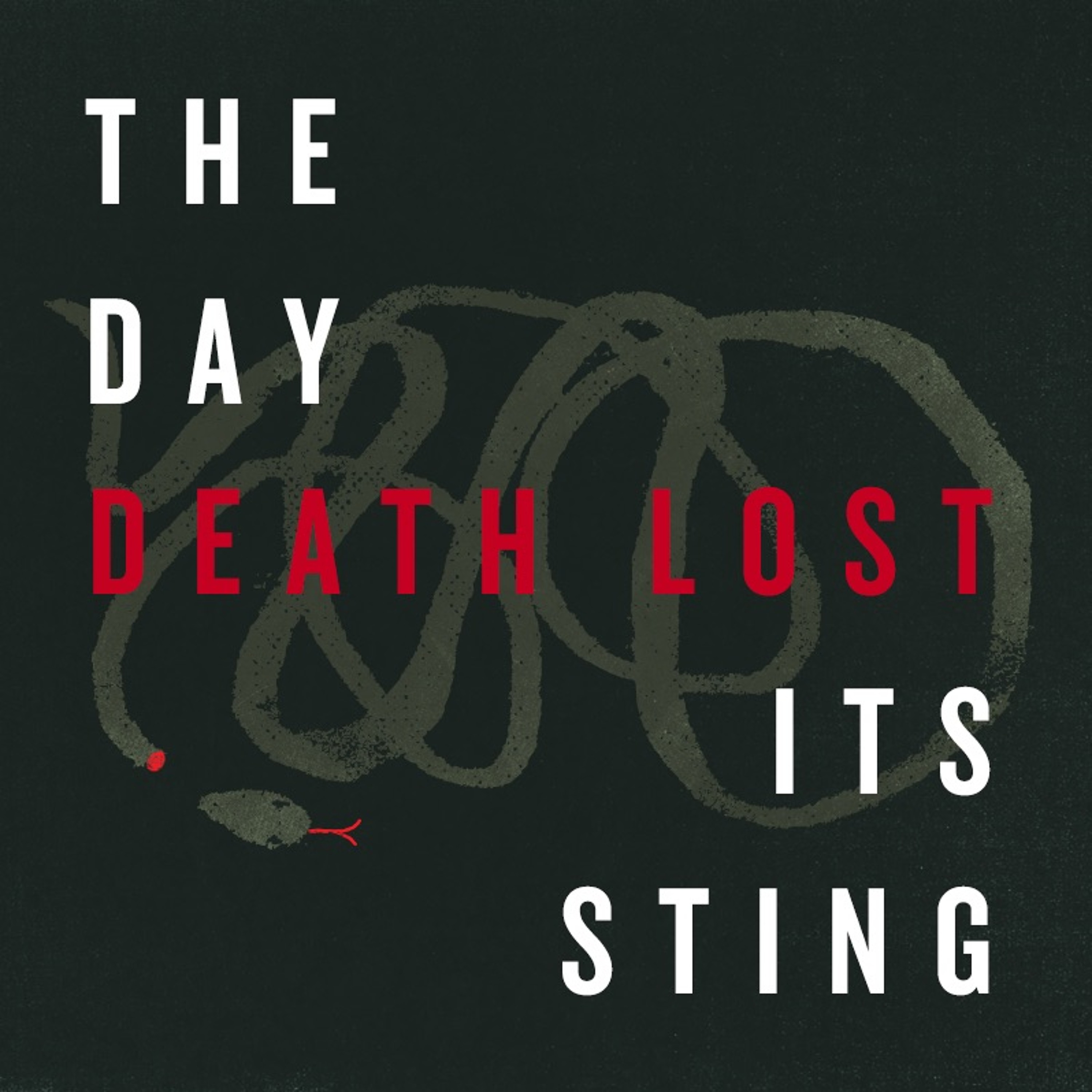 The Day Death Lost Its Sting: Week 4