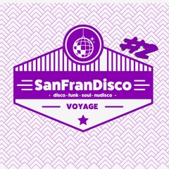 SanFranDisco Voyage#2