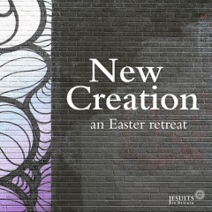 Walking with the Risen Christ - New Creation retreat Introduction