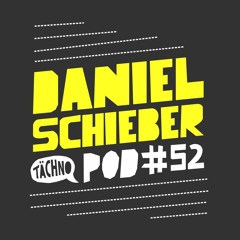 TAECHNOPOD#52 - Daniel Schieber (March2018)