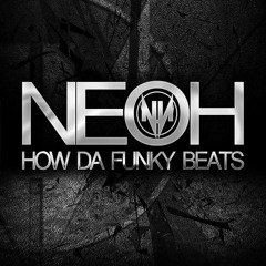 NEOH - How Da Funky Beats (Original Mix) FREE DL