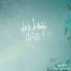 Charlie Dreaming's 10:00 [EP]