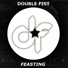 Double Fist_Feasting