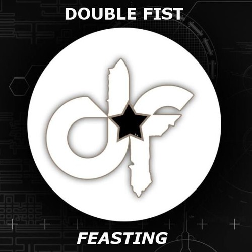 Double Fist_Feasting