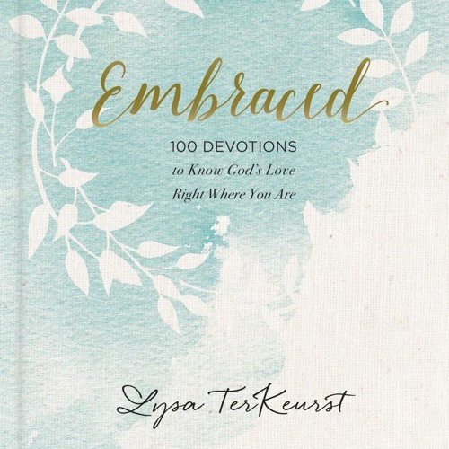 Stream Devotional Embraced by Lysa TerKeurst from HarperAudio US