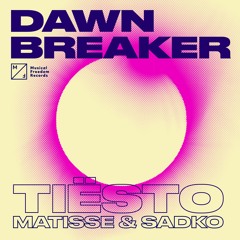 Tiesto & Matisse & Sadko - Dawnbreaker