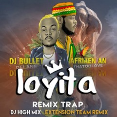 LOYITA Version Trap Dj Bullet ft Thatoo Love Afriken an (Dj High-Mix) Free Download