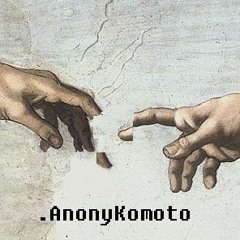 They Don't Know My Name - AnonyKomoto