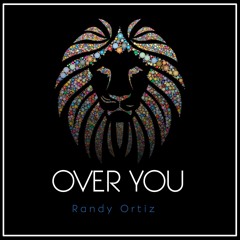 OVER YOU - Randy Ortiz