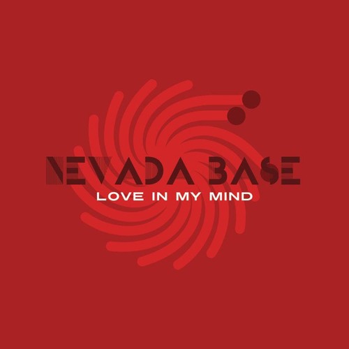 NEVADA BASE Love In My Mind