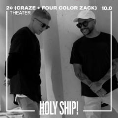 Holy Ship! 2018 Live Sets: 2¢ (CRAZE + FOUR COLOR ZACK) (Theater)