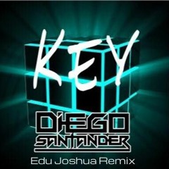 Diego Santander - Key (Edu Joshua Remix)
