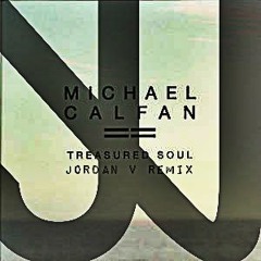 Michael Calfan - Treasured Soul (Jordan V Remix)