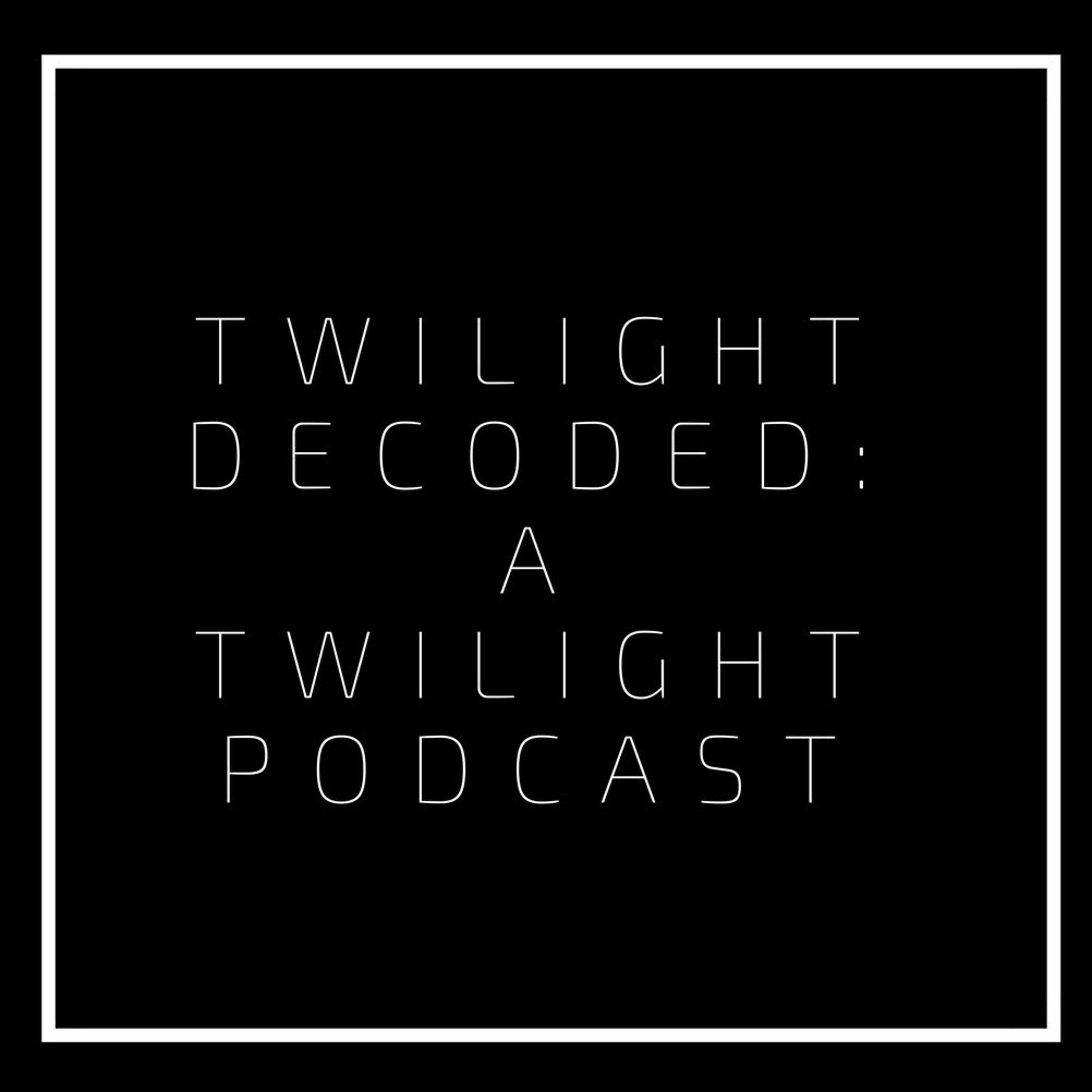 Twilight Decoded: Twilight Chapters 9-12 episode artwork