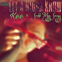 SVCKK MYY SWAGG - Let A Nigga Know Ft. Kee (Co-Produced by SVCKK MYY SWAGG)