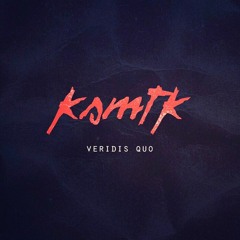 Ksmtk - Veridis Quo