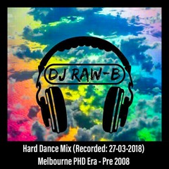Hard Dance Mix (Recorded 27-03-2018) Melbourne PHD Era - Pre 2008