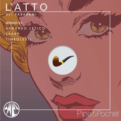 PREMIERE: Ali Farahani - L'Atto (SAAND Remix)[Pipe & Pochet]