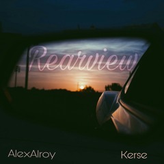 AlexAlroy - Rearview Feat. Kerse (Prod. By Yondo)