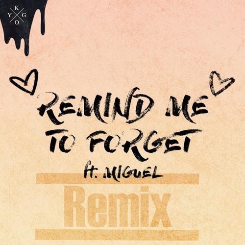Kygo - Remind Me To Forget Ft. Miguel (Lurre Remix)[Free Download]