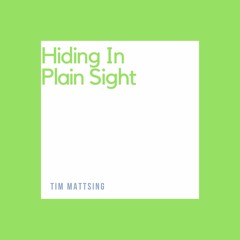 Hiding In Plain Sight