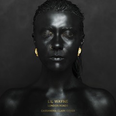 Lil Wayne - London Roads  (Cassandra Clark cover)