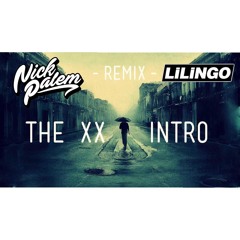 The Intro - Xx (Nick Palem & lilingo Remix)Free download*