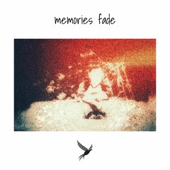 Memories Fade