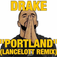 Drake - Portland (Lancelott Remix)