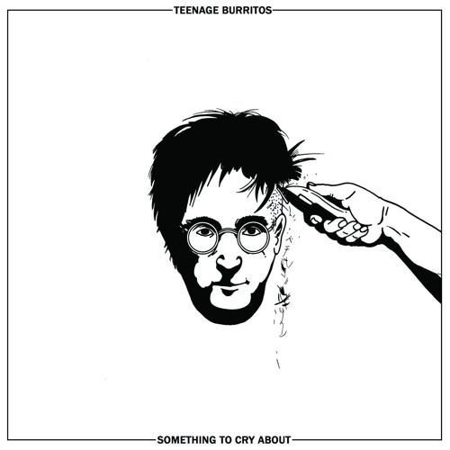 TEENAGE BURRITOS - Woman (Something to Cry About debut LP)