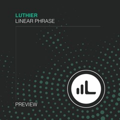 Luthier - Linear Phrase ( PREVIEW )