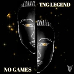 "NO GAMES" YNG Legend (Prod. by BlackMayo)