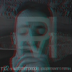 RJD2 - ｗｅａｔｈｅｒｐｅｏｐｌｅ (peoplemovers flip)[ty for 800 followers]